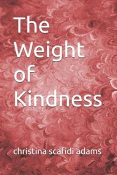 Paperback The Weight of Kindness Book