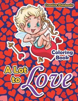 Paperback A Lot to Love Coloring Book