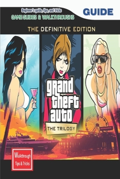 Paperback Grand Theft Auto: The Trilogy - The Definitive Edition: The Complete Guide & Walkthrough with Tips &Tricks Book
