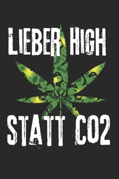 Paperback Lieber High statt Co2: Kalender Monatsplaner Familienplaner Planer A5 I Tagebuch I Umweltschutz I Kiffen I Gras I Marijuana I Weed I Drogen [German] Book