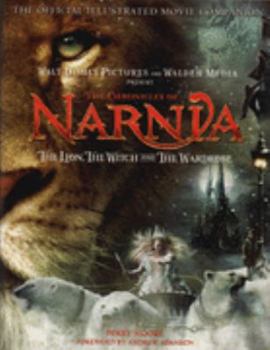 The Chronicles of Narnia - The Lion, the Witch, and the Wardrobe Official Illustrated Movie Companion