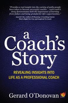 Paperback A Coach's Story: revealing insights into life as a professional coach Book