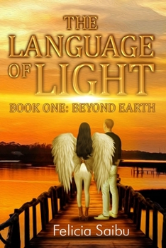Paperback The Language of Light: Book One: Beyond Earth Book