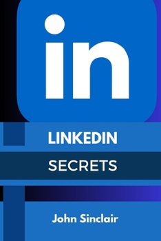 Paperback LinkedIn Secrets: How to attract more of your ideal clients, customers & connections on LinkedIn [Large Print] Book