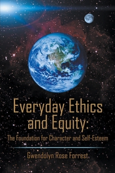Paperback Everyday Ethics and Equity: The Foundation for Character and Self-Esteem Book