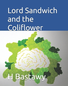 Lord Sandwich and the Coliflower (The Adventures of Lord Sandwich)