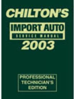 Hardcover Chilton's Import Service Manual, 1999-2003 - Annual Edition (Chilton Service Manuals) Book