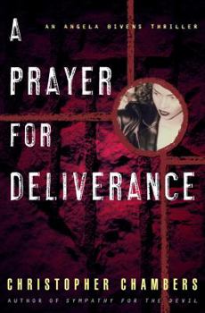 Hardcover A Prayer for Deliverance: An Angela Bivens Thriller Book