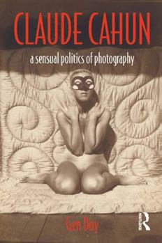 Paperback Claude Cahun: A Sensual Politics of Photography Book