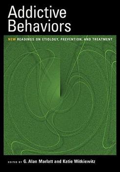 Paperback Addictive Behaviors: New Readings on Etiology, Prevention, and Treatment Book