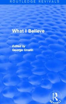 Paperback What I Believe (Routledge Revivals) Book