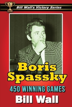 Paperback Boris Spassky: 450 Winning Games Book