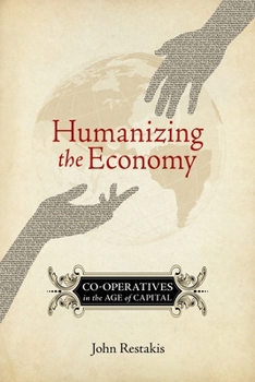 Paperback Humanizing the Economy: Co-Operatives in the Age of Capital Book