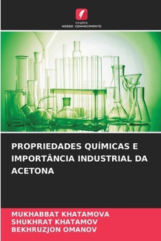 Propriedades Químicas E Importância Industrial Da Acetona (Portuguese Edition)