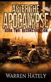Paperback After the Apocalypse Book 2 Reconstruction: a zombie apocalypse political action thriller Book