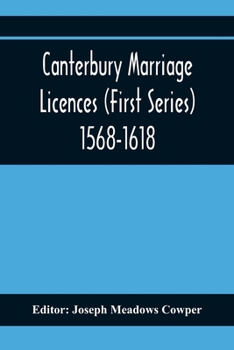 Paperback Canterbury Marriage Licences (First Series) 1568-1618 Book