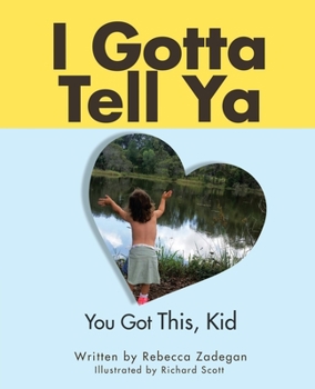 Paperback I Gotta Tell Ya: You Got This, Kid Book