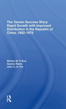 Hardcover The Taiwan Success Story: Rapid Growith with Improved Distribution in the Republic of China, 19521979 Book