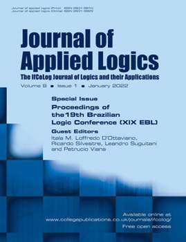 Journal of Applied Logics. The IfCoLog Journal of Logics and their Applications, Volume 9, Issue 1, January 2022. Special issue: Proceedings of the 19th Brazilian Logic Conference
