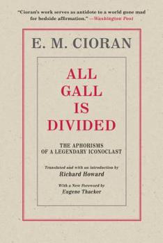 Paperback All Gall Is Divided: The Aphorisms of a Legendary Iconoclast Book