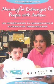 Paperback Meaningful Exchanges for People with Autism: An Introduction to Augmentative & Alternative Communication Book