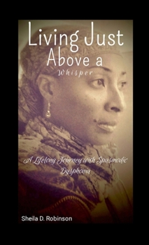 Living Just Above a Whisper: A Lifelong Journey with Spasmodic Dysphonia
