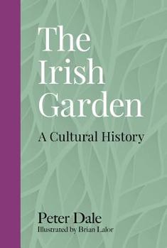 Hardcover The Irish Garden: A Cultural History Book