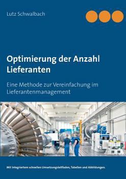 Paperback Optimierung der Anzahl Lieferanten: Eine Methode zur Vereinfachung im Lieferantenmanagement [German] Book