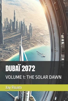 Paperback Dubaï 2072: Volume 1: The Solar Dawn Book