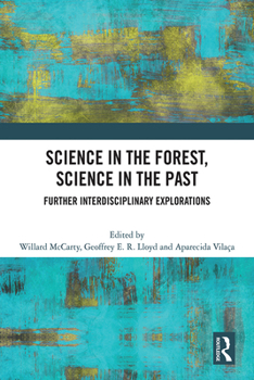 Hardcover Science in the Forest, Science in the Past: Further Interdisciplinary Explorations Book
