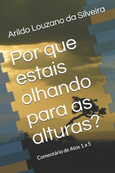 Paperback Por que estais olhando para as alturas?: Comentário de Atos 1 a 5 [Portuguese] Book