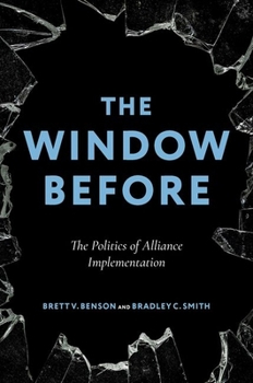 The Window Before: The Politics of Alliance Implementation
