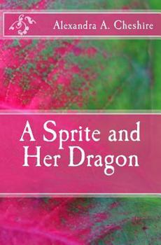 Paperback A Sprite and Her Dragon Book