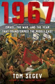 Hardcover 1967: Israel, the War, and the Year That Transformed the Middle East Book