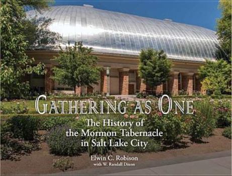 Hardcover Gathering as One: The History of the Mormon Tabernacle in Salt Lake City Book