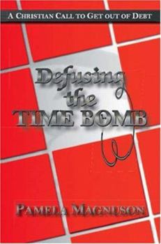 Paperback Defusing the Time Bomb: A Christian Call to Get Out of Debt Book