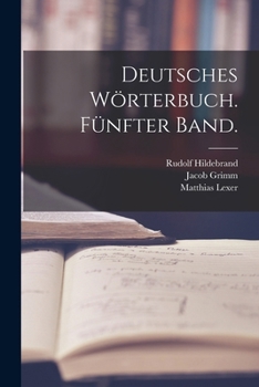 Deutsches Wörterbuch. Fünfter Band.