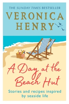 Paperback A Day at the Beach Hut: Stories and Recipes Inspired by Seaside Life Book