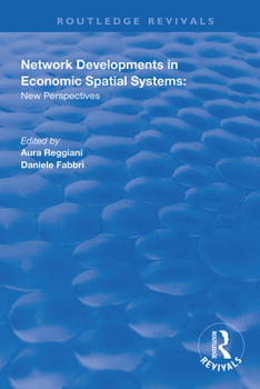 Paperback Network Developments in Economic Spatial Systems: New Perspectives Book