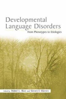 Hardcover Developmental Language Disorders: From Phenotypes to Etiologies Book