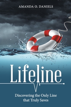 Paperback Lifeline: Discovering The Only Line That Truly Saves Book