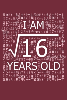 Paperback I Am 16 Years Old: I Am Square Root of 16 4 Years Old Math Line Notebook Book