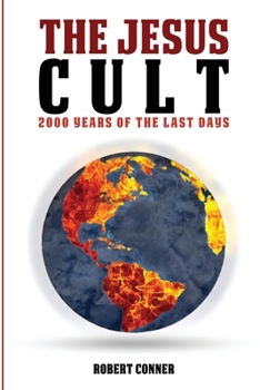 Paperback The Jesus Cult: 2000 Years of the Last Days Book