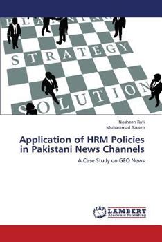 Paperback Application of Hrm Policies in Pakistani News Channels Book