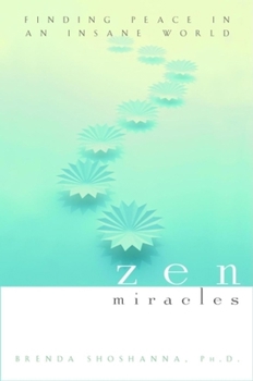 Hardcover Zen Miracles: Finding Peace in an Insane World Book