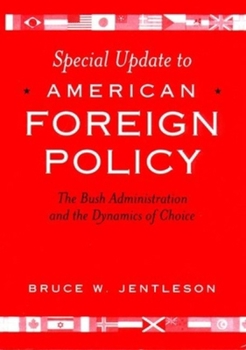 Paperback Special Update to American Foreign Policy: The Bush Administration and the Dynamics of Choice Book