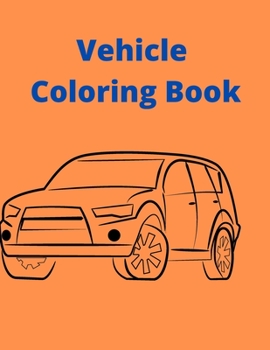 Paperback Vehicle Coloring Book: Activity Coloring Book for Kids Book