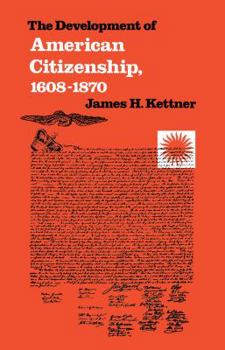 Paperback The Development of American Citizenship, 1608-1870 Book