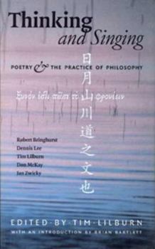 Paperback Thinking and Singing: Poetry and the Practice of Philosophy Book