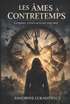 Paperback LES AMES A CONTRETEMPS . Certaines verites arrivent trop tard . [French] Book